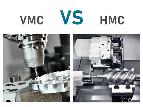 hmc cnc|Difference Between VMC and HMC in CNC Machining.